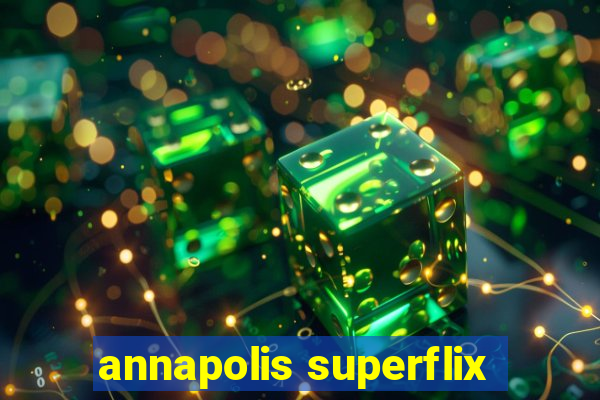 annapolis superflix